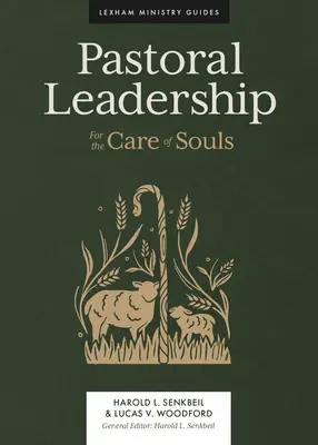 Conducerea pastorală: Pentru îngrijirea sufletelor - Pastoral Leadership: For the Care of Souls