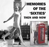 Amintiri din anii '60 - atunci și acum - Memories of the 'Sixties' Then and Now