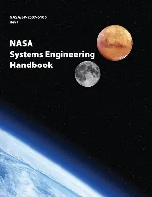 Manual de inginerie a sistemelor NASA: NASA/SP-2007-6105 Rev1 - Versiune full color - NASA Systems Engineering Handbook: NASA/SP-2007-6105 Rev1 - Full Color Version