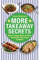 Mai multe secrete Takeaway - Cum să gătești mai mult din mâncarea ta preferată Fast Food acasă - More Takeaway Secrets - How to Cook More of your Favourite Fast Food at Home