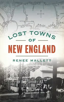 Orașe pierdute din Noua Anglie - Lost Towns of New England