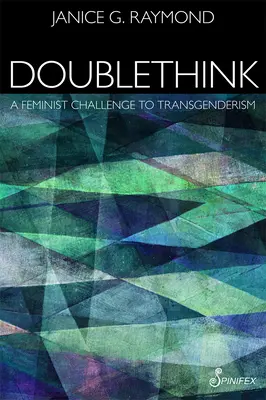 Doublethink: O provocare feministă la adresa transgenderismului - Doublethink: A Feminist Challenge to Transgenderism