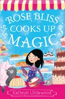 Rose Bliss Gătește Magie - Rose Bliss Cooks up Magic