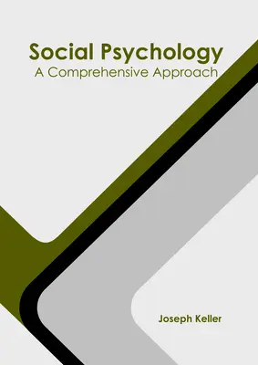 Psihologie socială: O abordare cuprinzătoare - Social Psychology: A Comprehensive Approach
