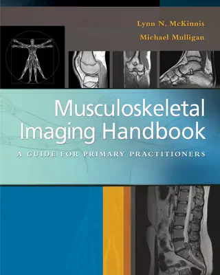 Manual de imagistică musculo-scheletală: Un ghid pentru medicii de familie - Musculoskeletal Imaging Handbook: A Guide for Primary Practitioners