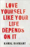 Iubește-te pe tine însuți ca și cum viața ta ar depinde de asta - Love Yourself Like Your Life Depends on It