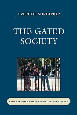 The Gated Society: Explorarea realităților din era informațională pentru școli - The Gated Society: Exploring Information Age Realities for Schools