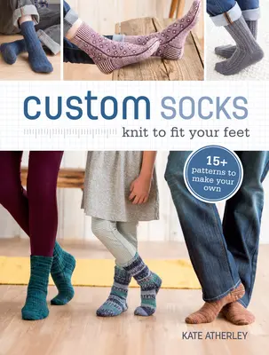 Șosete personalizate: Knit pentru a se potrivi picioarelor tale - Custom Socks: Knit to Fit Your Feet