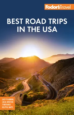Fodor's Best Road Trips in the USA: 50 de călătorii epice prin toate cele 50 de state - Fodor's Best Road Trips in the USA: 50 Epic Trips Across All 50 States