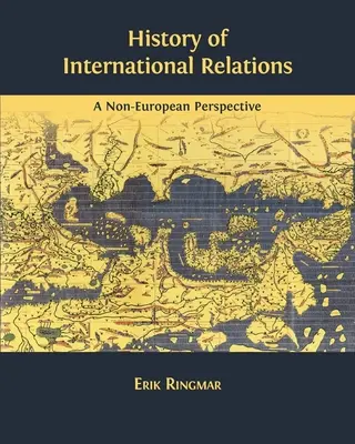 Istoria relațiilor internaționale: O perspectivă non-europeană - History of International Relations: A Non-European Perspective