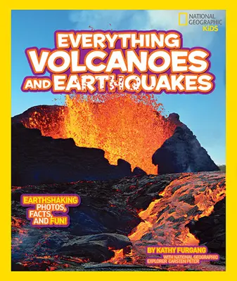 National Geographic Kids Everything Vulcani și cutremure de pământ: Fotografii cutremurătoare, fapte și distracție! - National Geographic Kids Everything Volcanoes and Earthquakes: Earthshaking Photos, Facts, and Fun!