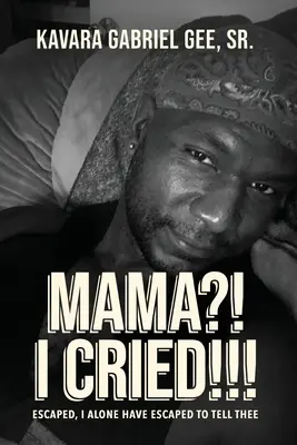 Mama?! Am Plâns!!!: Escaped, I Alone Have Escaped To Tell Thee - Mama?! I Cried!!!: Escaped, I Alone Have Escaped To Tell Thee