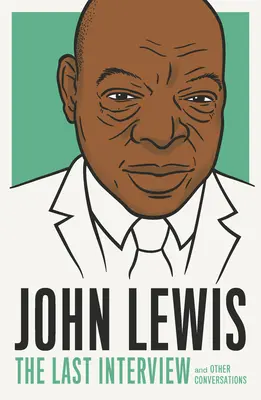 John Lewis: Ultimul interviu: Și alte conversații - John Lewis: The Last Interview: And Other Conversations
