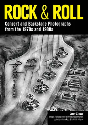 Rock & Roll: Fotografii de concerte și de culise din anii '70 și '80 - Rock & Roll: Concert and Backstage Photographs from the 1970s and 1980s