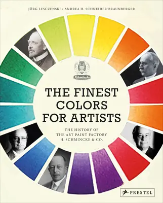 Cele mai bune culori pentru artiști: The History of the Art Paint Factory H. Schmincke & Co. - The Finest Colors for Artists: The History of the Art Paint Factory H. Schmincke & Co.