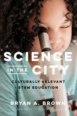 Știința în oraș: Culturally Relevant Stem Education - Science in the City: Culturally Relevant Stem Education