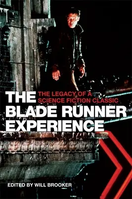 Experiența Blade Runner: Moștenirea unui clasic science-fiction - The Blade Runner Experience: The Legacy of a Science Fiction Classic
