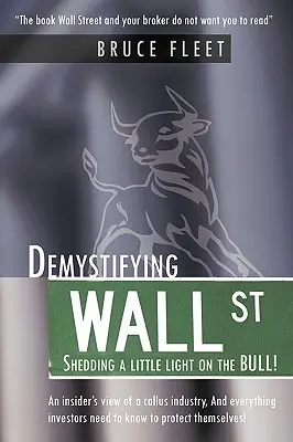 Demistificarea Wall Street: Făcând puțină lumină asupra BULL-ului! - Demystifying Wall Street: Shedding a little light on the BULL!