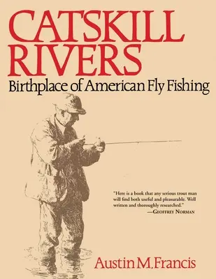 Râurile Catskill: Locul de naștere al pescuitului american cu musca - Catskill Rivers: Birthplace of American Fly Fishing