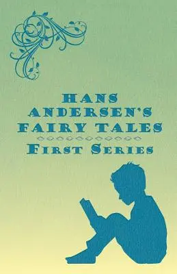 Basmele lui Hans Andersen; prima serie - Hans Andersen's Fairy Tales; First Series