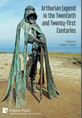 Legenda arthuriană în secolele XX și XXI - Arthurian Legend in the Twentieth and Twenty-first Centuries