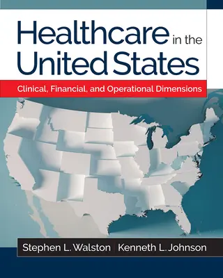 Asistența medicală în Statele Unite: Dimensiuni clinice, financiare și operaționale - Healthcare in the United States: Clinical, Financial, and Operational Dimensions