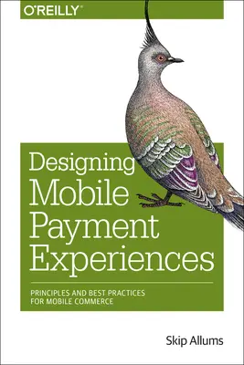 Proiectarea experiențelor de plată mobilă: Principii și bune practici pentru comerțul mobil - Designing Mobile Payment Experiences: Principles and Best Practices for Mobile Commerce