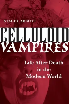 Vampiri de celuloid: Viața după moarte în lumea modernă - Celluloid Vampires: Life After Death in the Modern World