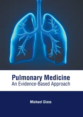 Medicina pulmonară: O abordare bazată pe dovezi - Pulmonary Medicine: An Evidence-Based Approach