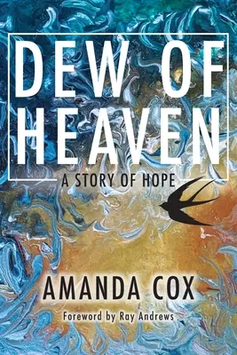 Roua cerului: O poveste a speranței - Dew of Heaven: A Story of Hope