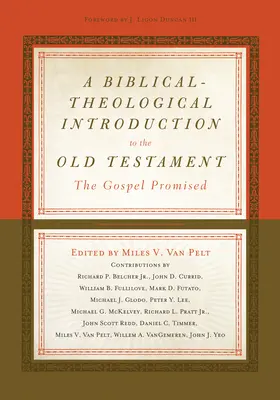 O introducere biblico-teologică în Vechiul Testament: Evanghelia promisă - A Biblical-Theological Introduction to the Old Testament: The Gospel Promised