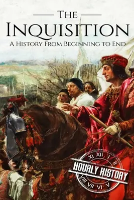 Inchiziția: O istorie de la început până la sfârșit - The Inquisition: A History From Beginning to End