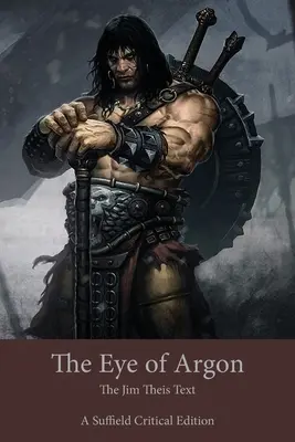 Ochiul lui Argon: The Jim Theis Text - The Eye of Argon: The Jim Theis Text