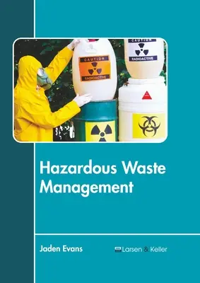 Gestionarea deșeurilor periculoase - Hazardous Waste Management