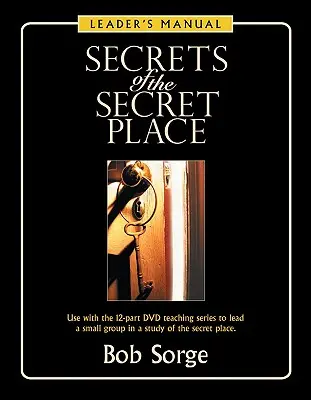 Secretele locului secret: Manualul liderului - Secrets of the Secret Place: Leader's Manual