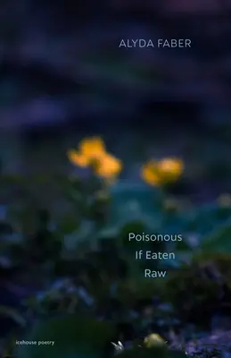 Otrăvitoare dacă sunt mâncate crude - Poisonous If Eaten Raw