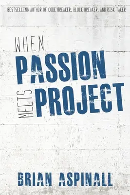 Când pasiunea întâlnește proiectul - When Passion Meets Project