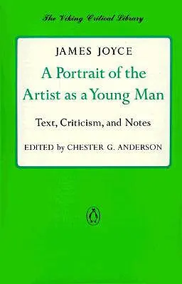 A Portrait of the Artist as a Young Man: Text, critică și note - A Portrait of the Artist as a Young Man: Text, Criticism, and Notes