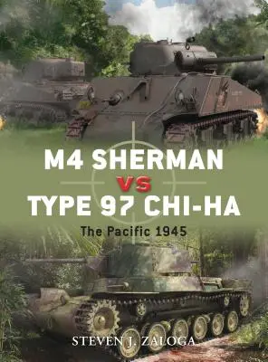 M4 Sherman vs Type 97 ChI-HA: Pacific 1945 - M4 Sherman vs Type 97 ChI-HA: The Pacific 1945