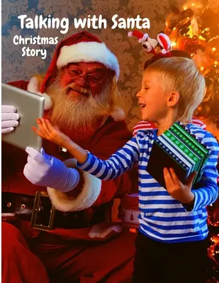 Vorbind cu Moș Crăciun: Fascinantă poveste de Crăciun pentru copii - Talking with Santa: Fascinating Christmas Story for Kids