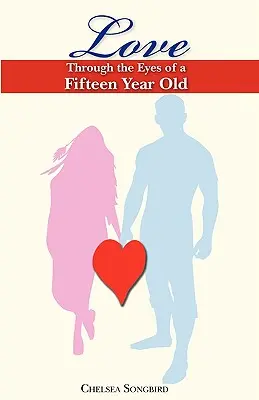 Dragostea prin ochii unui băiat de cincisprezece ani - Love Through the Eyes of a Fifteen Year Old