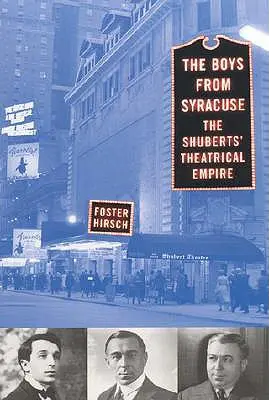 The Boys from Syracuse: Imperiul teatral al familiei Shubert - The Boys from Syracuse: The Shuberts' Theatrical Empire
