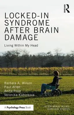 Sindromul locked-in după leziuni cerebrale: Trăind în capul meu - Locked-in Syndrome after Brain Damage: Living within my head