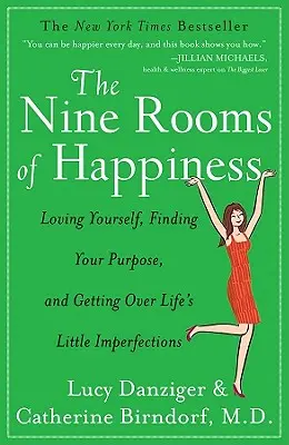 Cele nouă camere ale fericirii: Iubindu-te pe tine însuți, găsindu-ți scopul și trecând peste micile imperfecțiuni ale vieții - The Nine Rooms of Happiness: Loving Yourself, Finding Your Purpose, and Getting Over Life's Little Imperfections