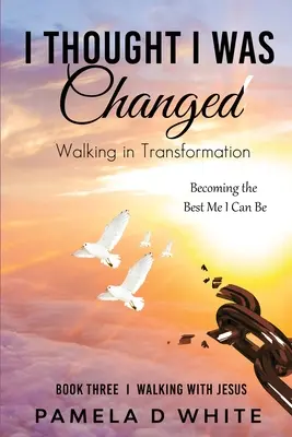 Am crezut că m-am schimbat - I Thought I was Changed