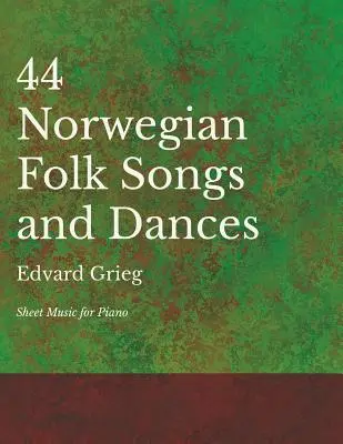 44 de cântece și dansuri populare norvegiene - Partituri pentru pian - 44 Norwegian Folk Songs and Dances - Sheet Music for Piano