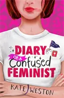 Jurnalul unei feministe confuze: Jurnalul unei feministe confuze - Cartea 1 - Diary of a Confused Feminist: Diary of a Confused Feminist - Book 1