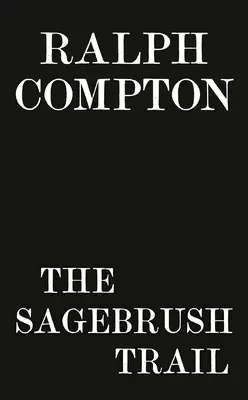 Ralph Compton traseul Sagebrush - Ralph Compton the Sagebrush Trail