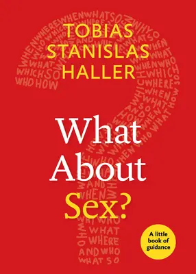 Cum rămâne cu sexul? O mică carte de îndrumare - What about Sex?: A Little Book of Guidance
