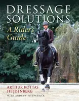 Soluții pentru dresaj - Ghidul unui călăreț - Dressage Solutions - A Rider's Guide